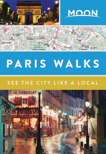 Moon Paris Walks Moon Travel Guides