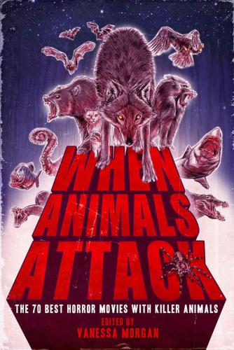 When Animals Attack The 70 Best Horror Movies With Killer Animals Morgan