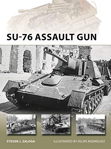 Su76 Assault Gun Steven J Zaloga Felipe Rodrguez Illustrator
