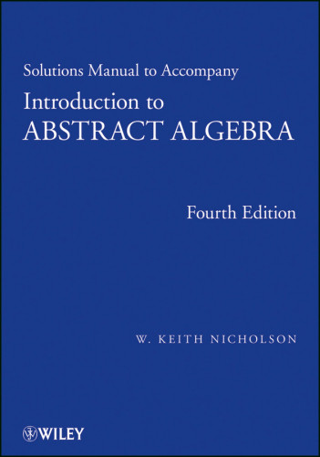 Introduction To Abstract Algebra Solutions Manual 4th Edition Nicholson