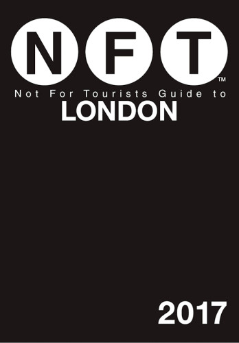 Not For Tourists Guide To London 2017 Not For Tourists