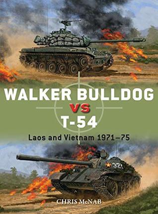 Walker Bulldog Vs T54 Laos And Vietnam 197175 Chris Mcnab