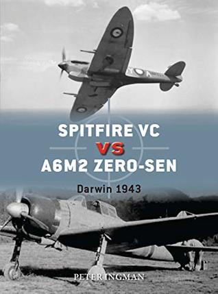 Spitfire Vc Vs A6m23 Zerosen Darwin 1943 Peter Ingman Jim Laurierillustrator Gareth Hectorillustrator