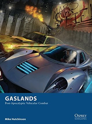Gaslands Postapocalyptic Vehicular Combat Mike Hutchinson David Auden Nashillustrator