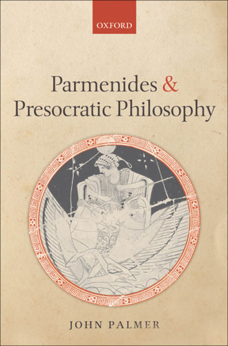 Parmenides And Presocratic Philosophy Palmer John Anderson