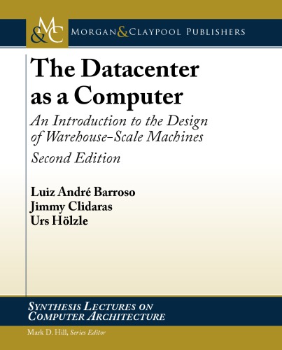 The Datacenter As A Computer 2nd Ed Luiz Andr Barroso Jimmy Clidaras