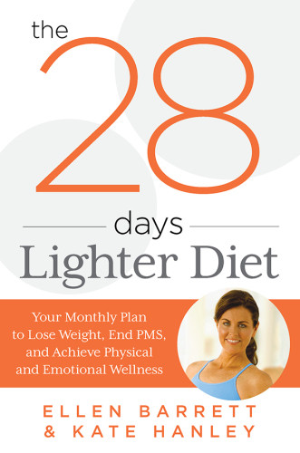 The 28 Days Lighter Diet Your Monthly Plan To Lose Weight End Pms And Achieve Physical And Emotional Wellness Barrett