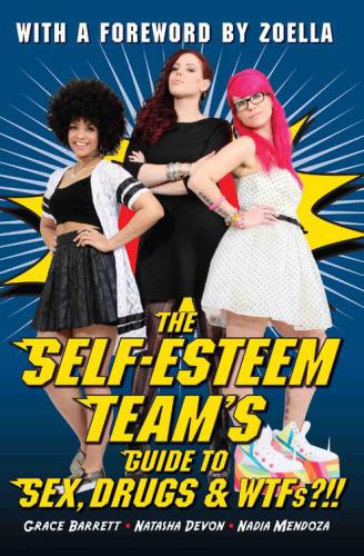 The Selfesteem Teams Guide To Sex Drugs And Wtfs Barrett