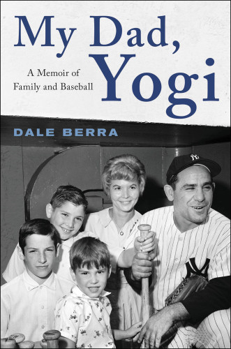 My Dad Yogi A Memoir Of Family And Baseball Unabridged Barrett