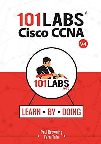 101 Labs Cisco Ccna Handson Practical Labs For The 200301 Implementing And Administering Cisco Solutions Exam V4 Paul Browning