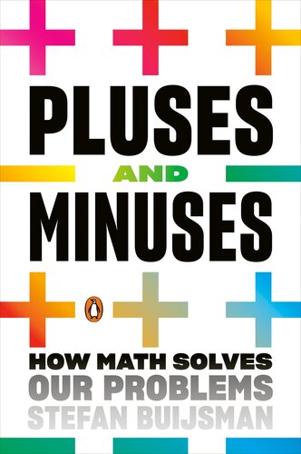 Pluses And Minuses How Math Solves Our Problems Stefan Buijsman
