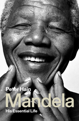 Mandela His Essential Life Peter Hain