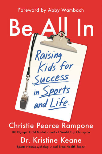 Be All In Raising Kids For Success In Sports And Life Christie Pearce Rampone