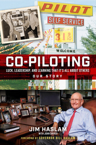 Copiloting Luck Leadership And Learning That Its All About Others Our Story Jim Haslam John Driver