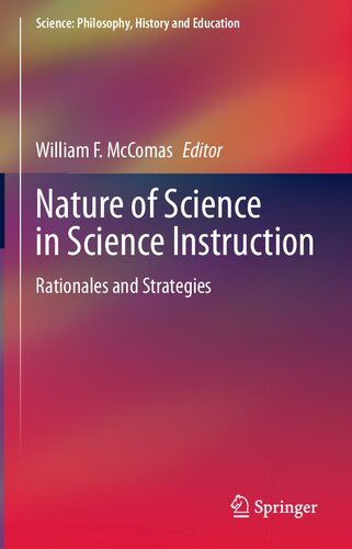 Nature Of Science In Science Instruction Rationales And Strategies New William F Mccomas