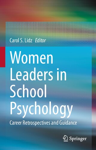 Women Leaders In School Psychology Career Retrospectives And Guidance Carol S Lidz