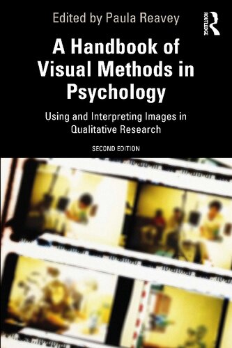 A Handbook Of Visual Methods In Psychology 2nd Ed Using And Interpreting Images In Qualitative Research 2nd Edition Paula Reavey