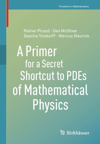 A Primer For A Secret Shortcut To Pdes Of Mathematical Physics 1st Edition Des Mcghee