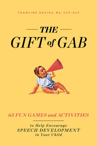 The Gift Of Gab 65 Fun Games And Activities To Help Encourage Speech Development In Your Child Francine Davids