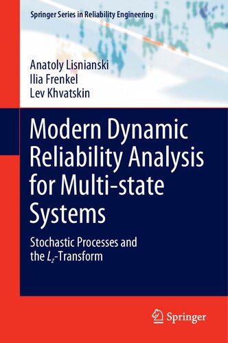 Modern Dynamic Reliability Analysis For Multistate Systems Stochastic Processes And The Lztransform Anatoly Lisnianski