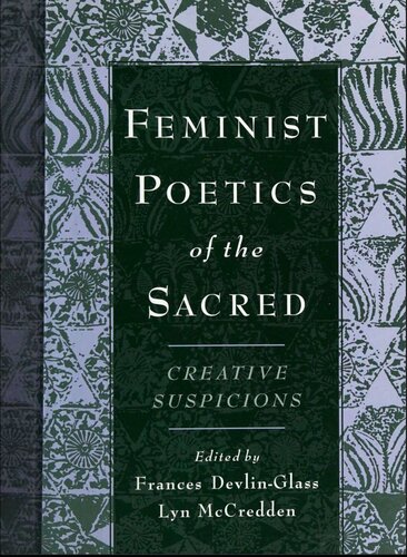 Feminist Poetics Of The Sacred Creative Suspicions Aar Cultural Criticism Series Frances Devlinglass Editor