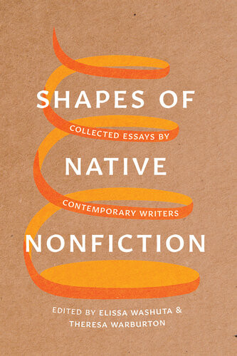 Shapes Of Native Nonfiction Elissa Washutatheresa Warburton