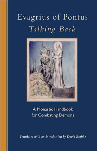 Talking Back A Monastic Handbook For Combating Demons Evagrius Ponticus