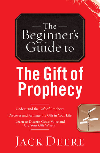 The Beginners Guide To The Gift Of Prophecy Jack Deere