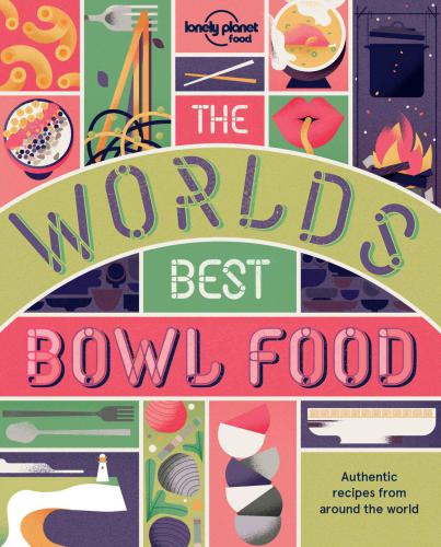 The Worlds Best Bowl Food Lonely Planet Food