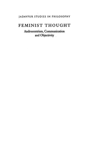 Feminist Thought Androcentrism Communication And Objectivity Jadavpur Studies In Philosophy Shefali Moitra