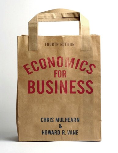 Economics For Business 4th Edition Chris Mulhearn Howard R Vane