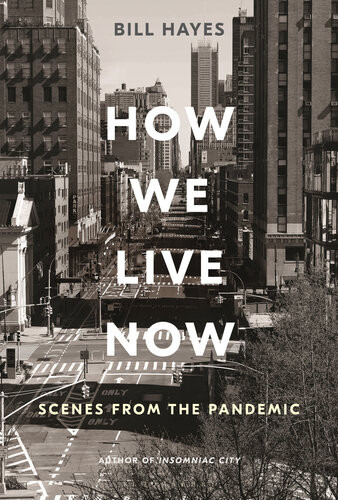 How We Live Now Bill Hayes