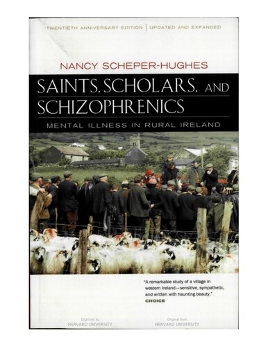 Saints Scholars And Schizophrenics Mental Illness In Rural Ireland Twentieth Anniversary Edition Updated And Expanded 1st Edition Nancy Scheperhughes