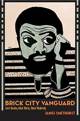 Brick City Vanguard Amiri Baraka Black Music Black Modernity James Smethurst