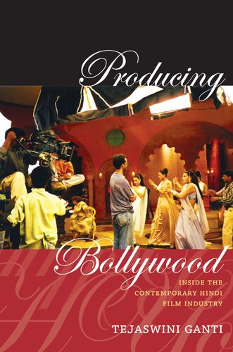 Producing Bollywood Inside The Contemporary Hindi Film Industry Tejaswini Ganti