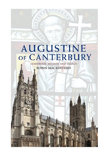 Augustine Of Canterbury Leadership Mission And Legacy Robin Mackintosh