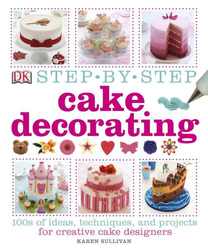 Stepbystep Cake Decorating