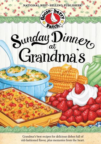 Sunday Dinner At Grandmas Spi Gooseberry Patch