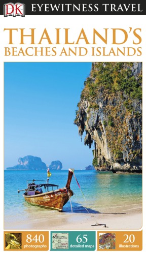 Dk Eyewitness Travel Guide Thailands Beaches And Islands 2016 Dorling Kindersley Publishing Staff
