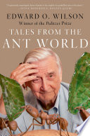 Tales From The Ant World Edward O Wilson