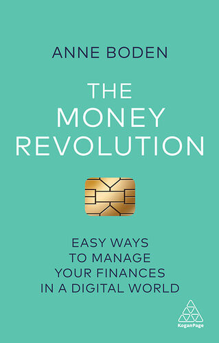 The Money Revolution Easy Ways To Manage Your Finances In A Digital World Anne Boden