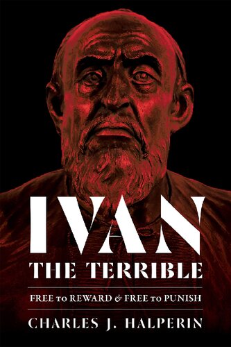 Ivan The Terrible Free To Reward And Free To Punish Halperin Charles J