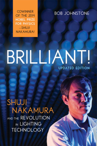 Brilliant Shuji Nakamura And The Revolution In Lighting Technology 2nd Updated Edition Johnstone