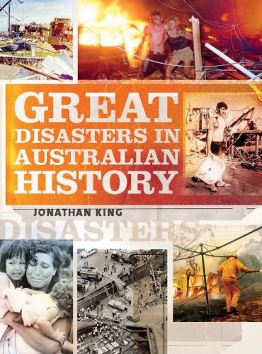 Great Disasters In Australian History Jonathan King