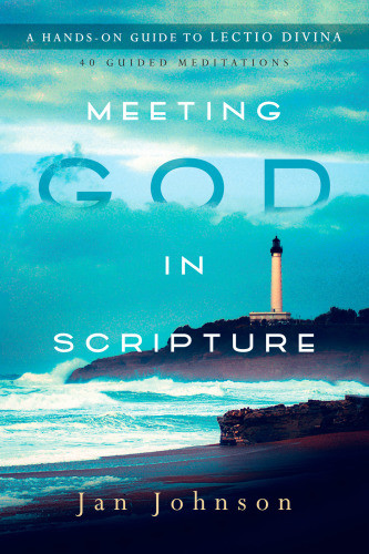 Meeting God In Scripture A Handson Guide To Lectio Divina Johnson