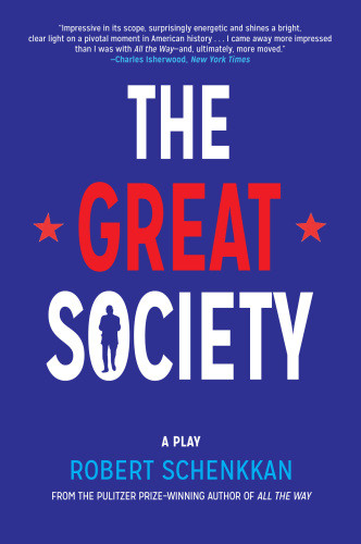 The Great Society 1st Ed Robert Schenkkan