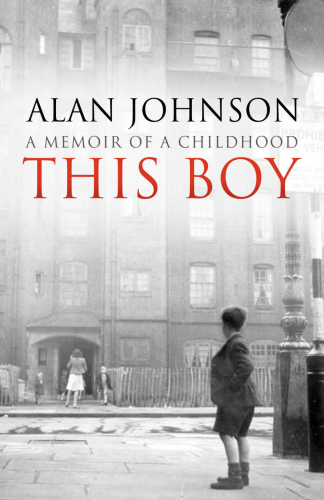 This Boy A Memoir Of A Childhood Johnson Alan