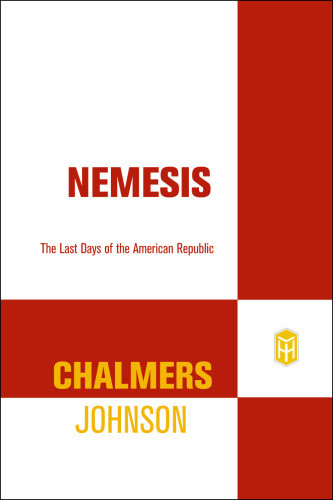 Nemesis The Last Days Of The American Republic 1st Holt Paperbacks Ed Johnson