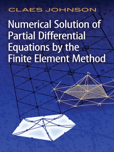 Numerical Solution Of Partial Differential Equations By The Finite Element Method Dover Ed Johnson