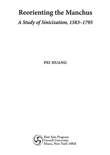 Reorienting The Manchus A Study Of Sinicization 15831795 Pei Huang